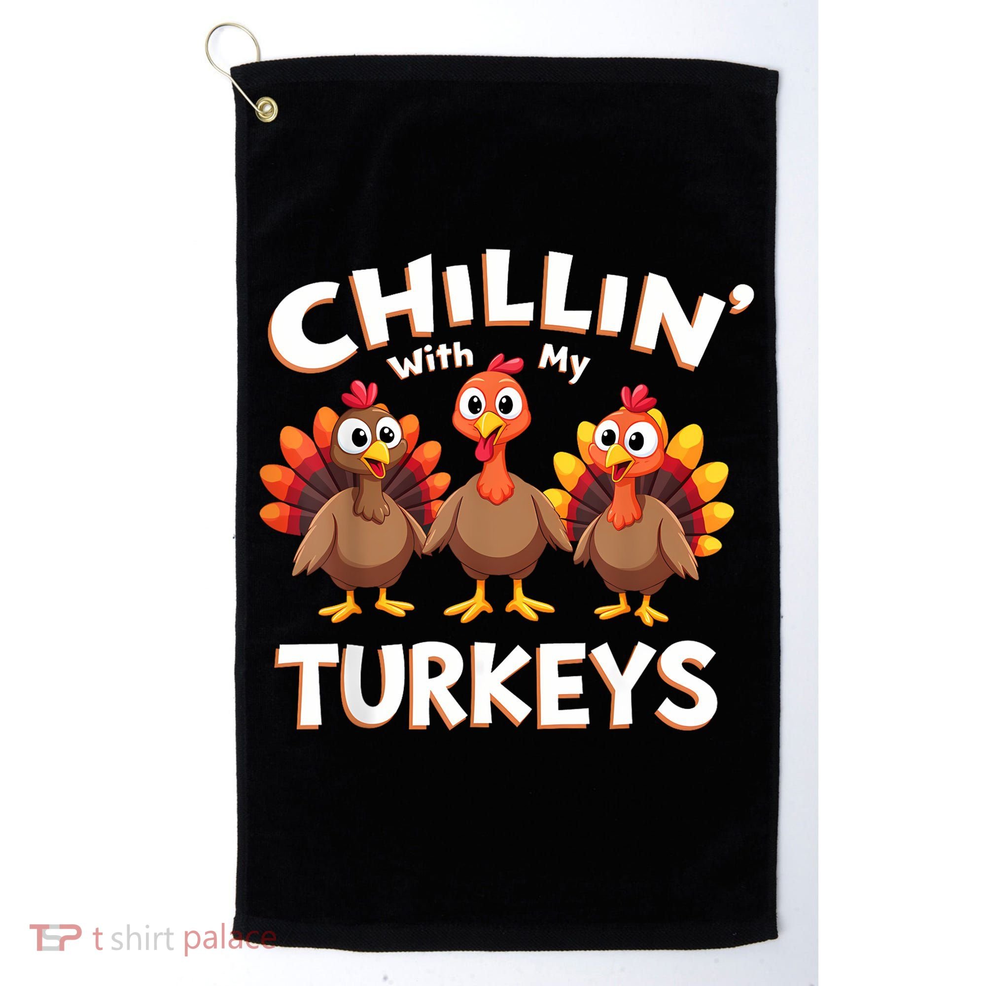 Thanksgiving Family Chillin With My Turkeys Golf Towel