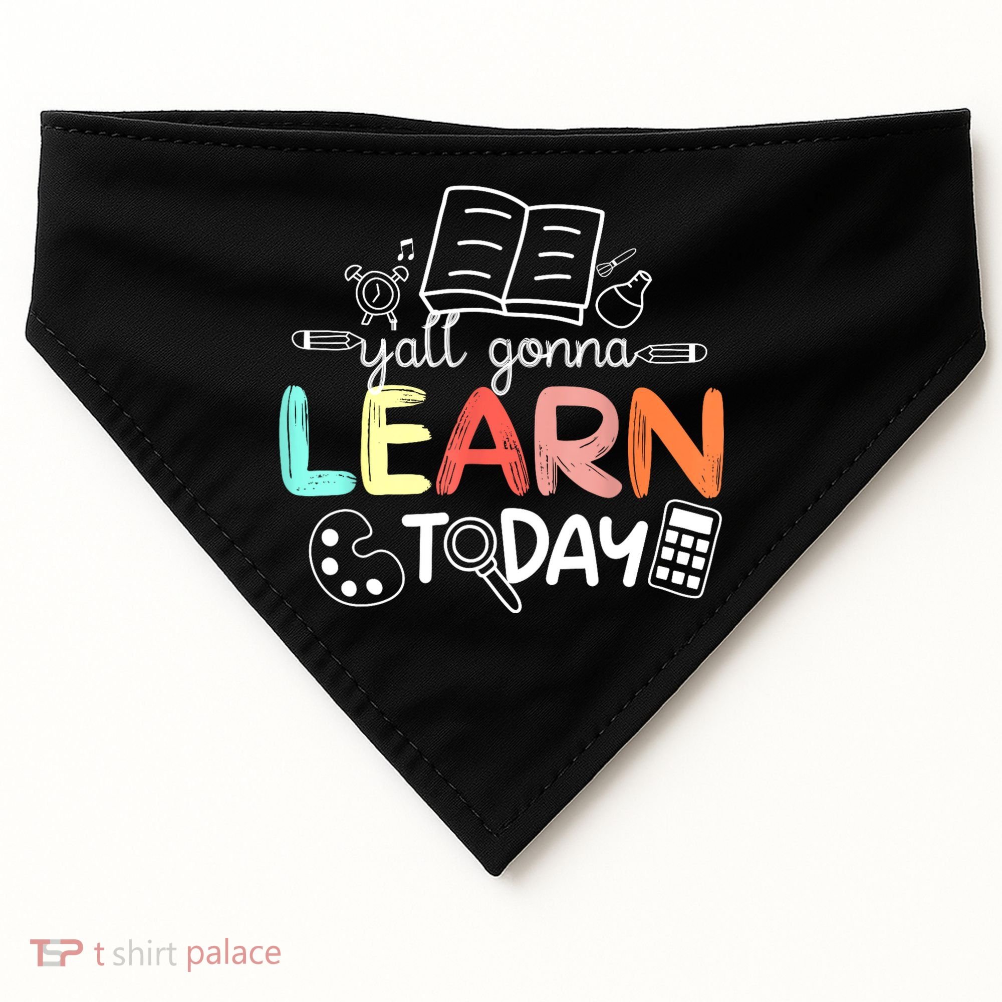 Teacher First Day Of School Yall Gonna Learn Today USA-Made Doggie Bandana