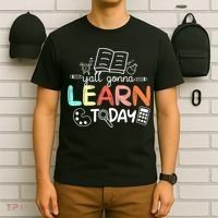 Teacher First Day Of School Yall Gonna Learn Today T-Shirt thumb 6