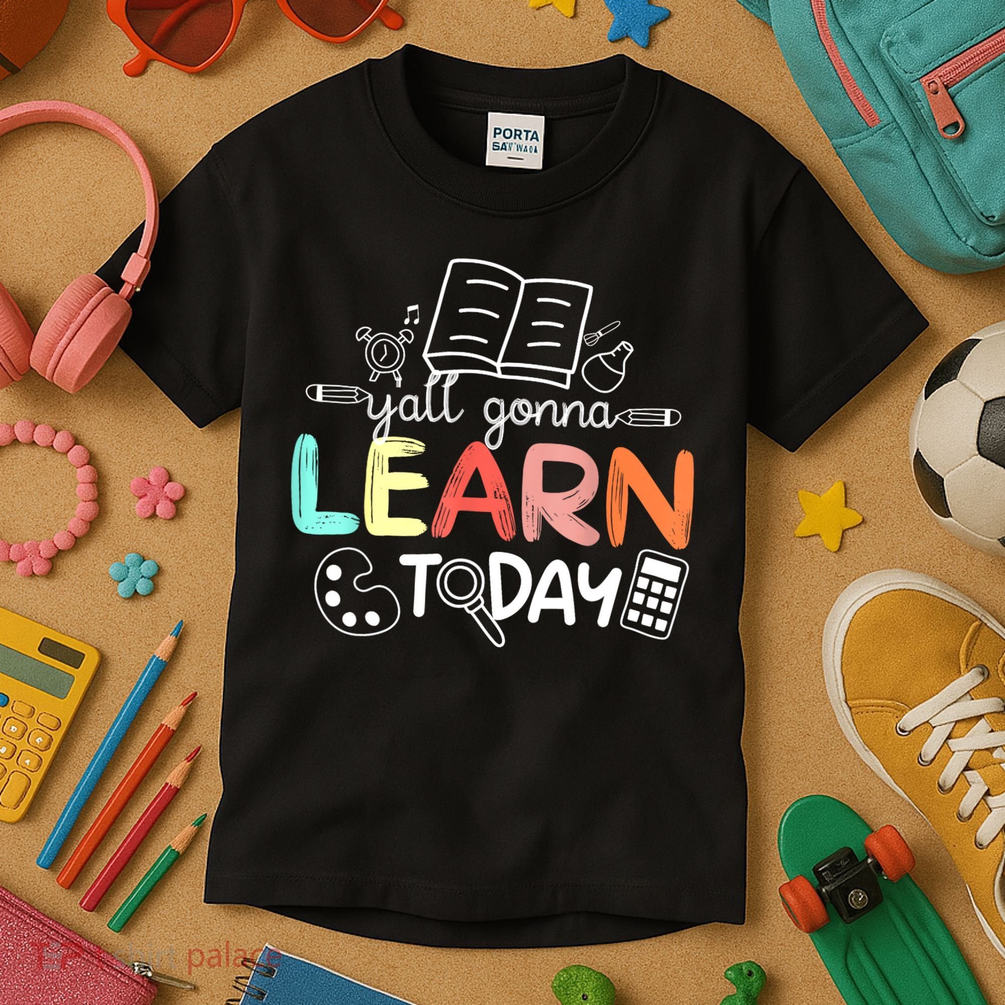 Teacher First Day Of School Yall Gonna Learn Today Kids T-Shirt