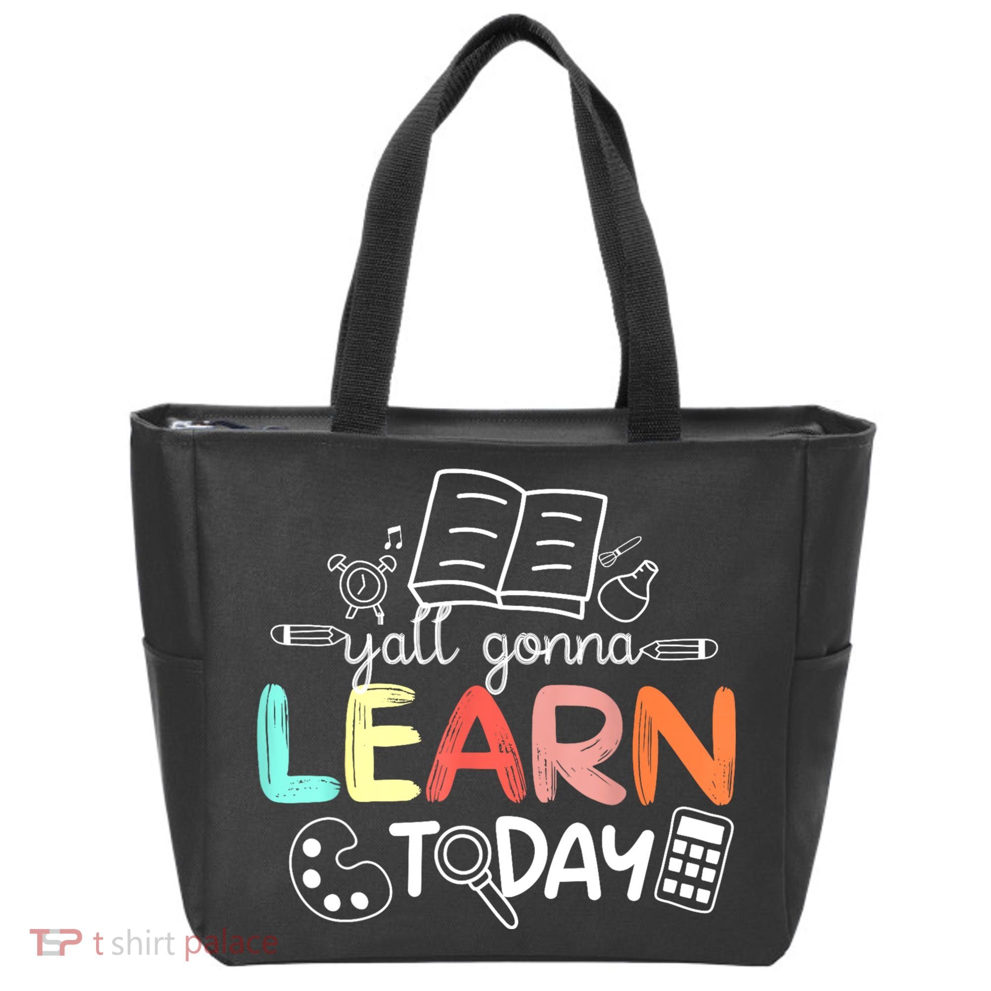 Teacher First Day Of School Yall Gonna Learn Today Tote Bag