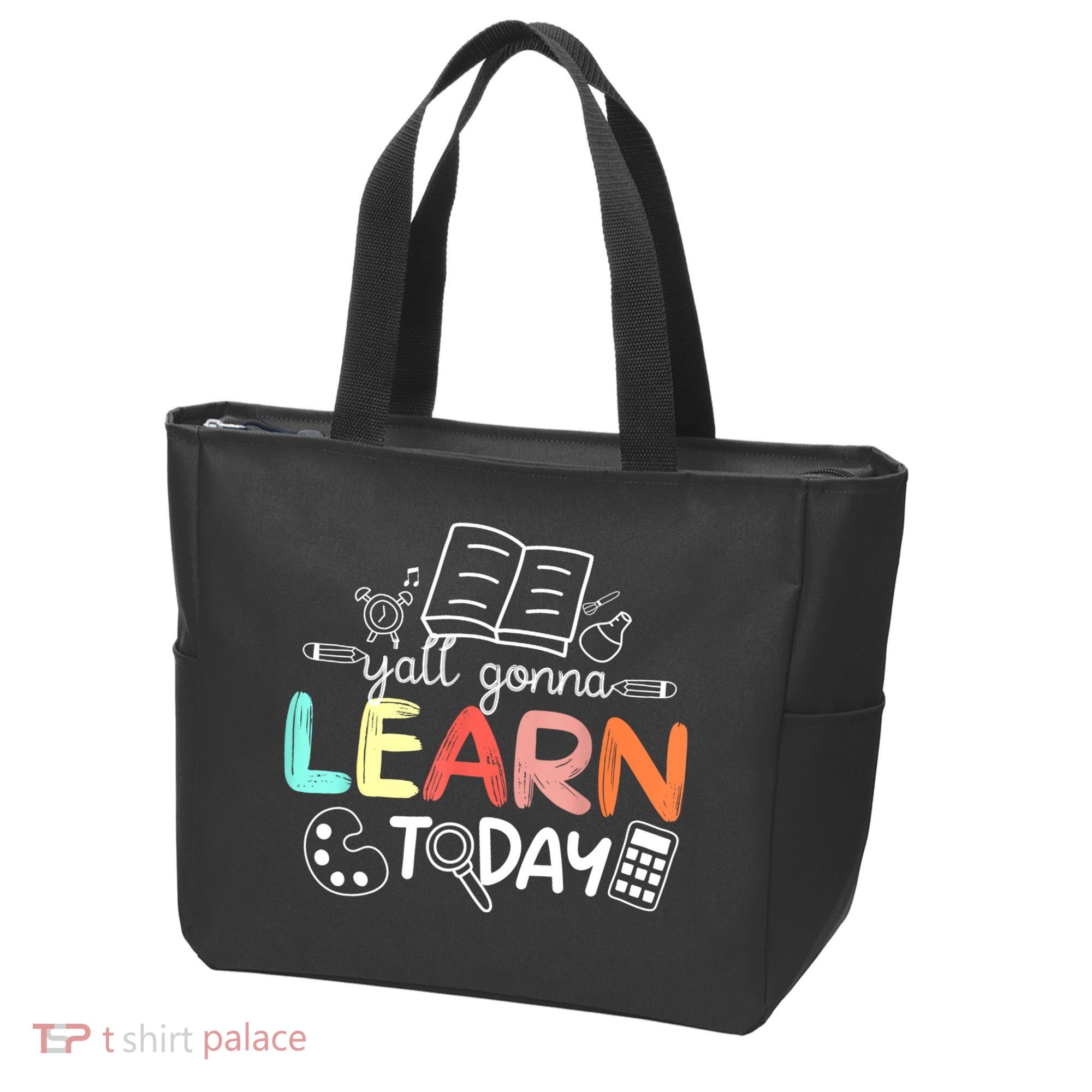 Teacher First Day Of School Yall Gonna Learn Today Tote Bag