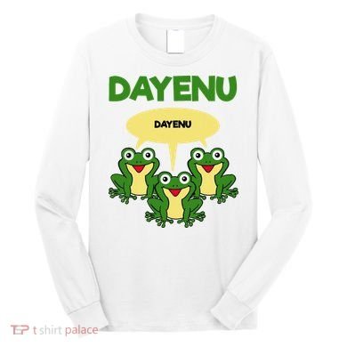 Three Frogs Dayenu Funny Pesach Passover Long Sleeve Shirt
