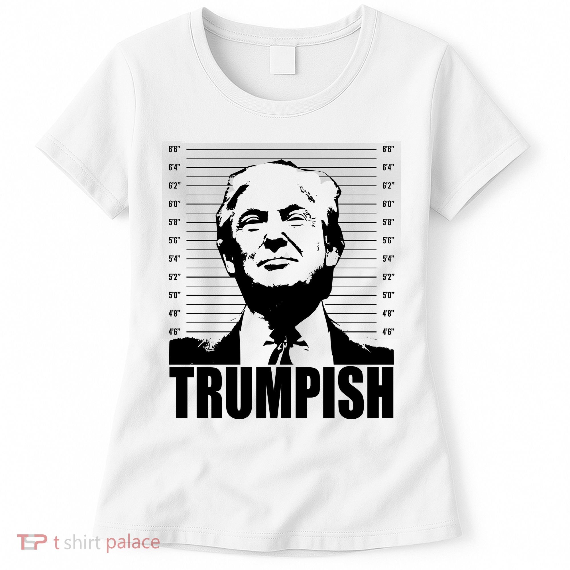 Trumpish Funny Donald Trump Mugshot Women's T-Shirt