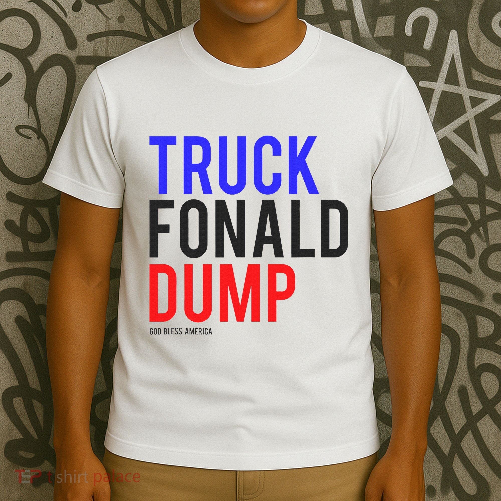 Truck Fonald Dump T Donald Trump Anti Trump T-Shirt