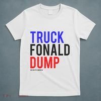Truck Fonald Dump T Donald Trump Anti Trump T-Shirt thumb 5