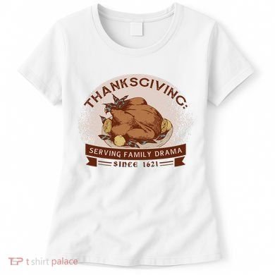 Thanksgiving Family Drama Funny Women's T-Shirt