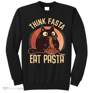 Think Fasta Eat Pasta Cat Sweatshirt