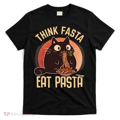 Think Fasta Eat Pasta Cat T-Shirt