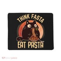 Think Fasta Eat Pasta Cat Mousepad thumb 0