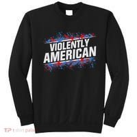 The Fat Electrician Violently American Sweatshirt thumb 0