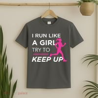 T For Female Runners I Run Like A Girl Try To Keep Up T-Shirt thumb 2