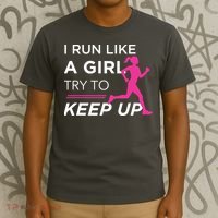 T For Female Runners I Run Like A Girl Try To Keep Up T-Shirt thumb 3