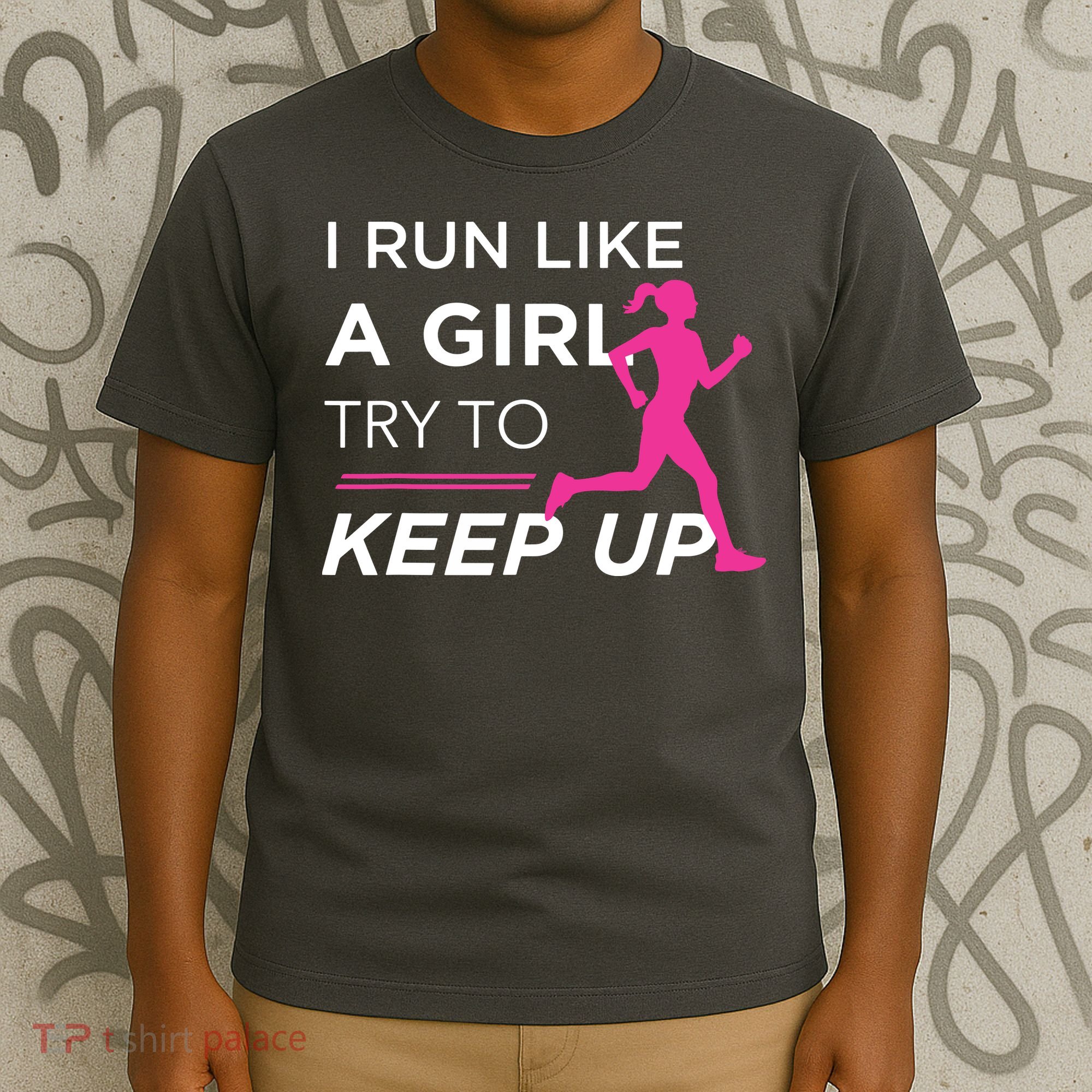 T For Female Runners I Run Like A Girl Try To Keep Up T-Shirt