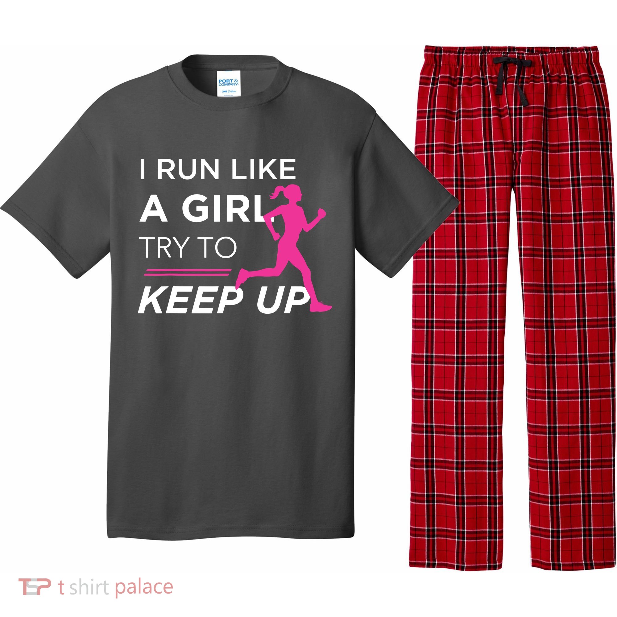T For Female Runners I Run Like A Girl Try To Keep Up Pajama Set