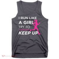 T For Female Runners I Run Like A Girl Try To Keep Up Tank Top thumb 0