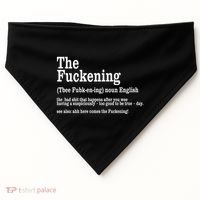 The Fuckening Funny Definition Meaning Offensive Joke USA-Made Doggie Bandana thumb 0