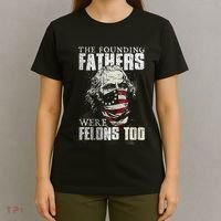 The Founding Fathers Were Felons Too T-Shirt thumb 4