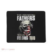The Founding Fathers Were Felons Too Mousepad thumb 0