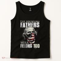 The Founding Fathers Were Felons Too Tank Top thumb 2