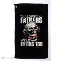 The Founding Fathers Were Felons Too Golf Towel thumb 0
