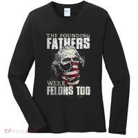The Founding Fathers Were Felons Too Women's Long Sleeve Shirt thumb 0