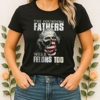 The Founding Fathers Were Felons Too Women's T-Shirt thumb 2