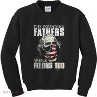 The Founding Fathers Were Felons Too Kids Sweatshirt thumb 0