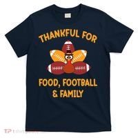 Thankful For Food Football Family Thanksgiving Turkey T-Shirt thumb 0