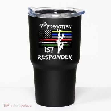 The Forgotten First Responder Tribute To Electrical Lineman Tumbler