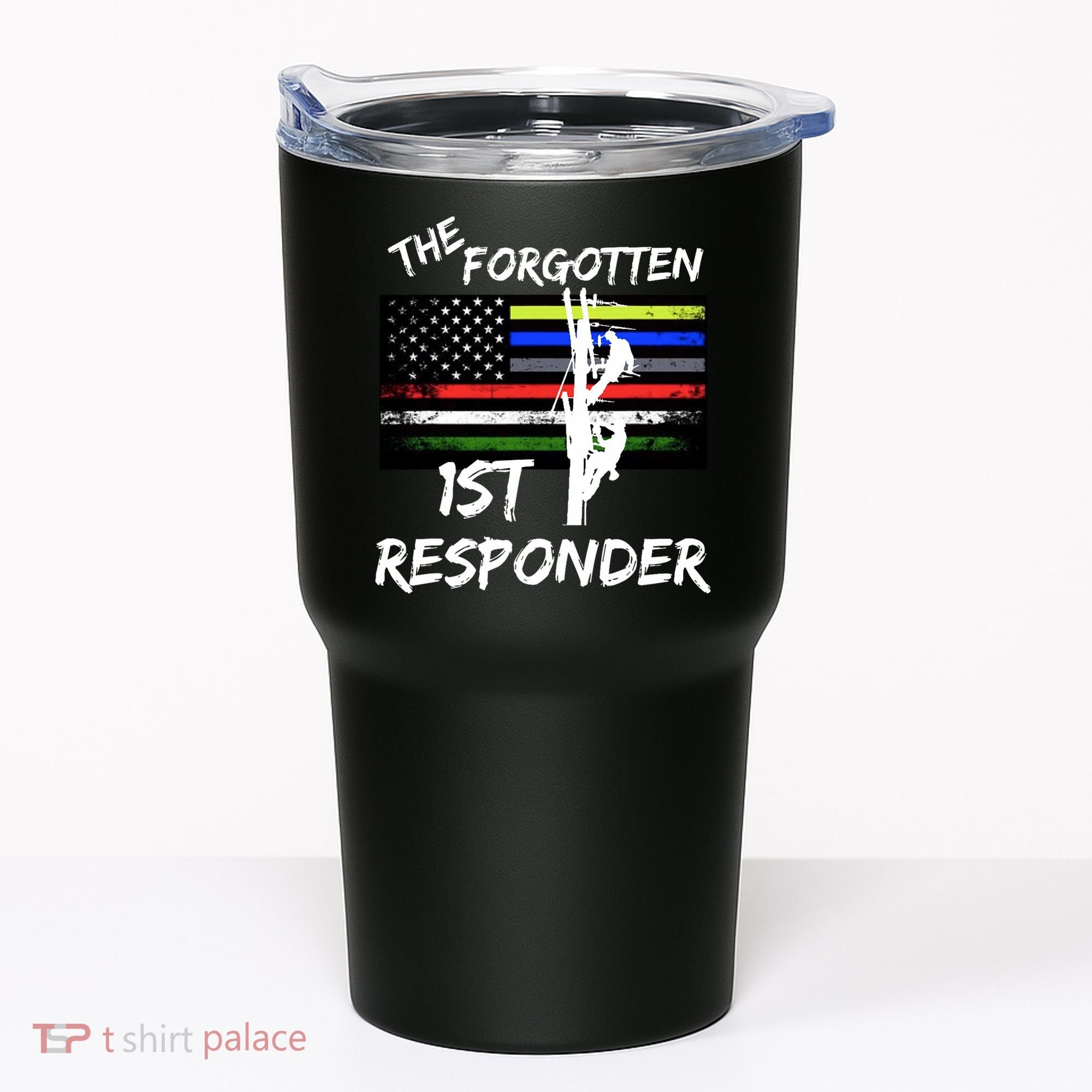 The Forgotten First Responder Tribute To Electrical Lineman Tumbler