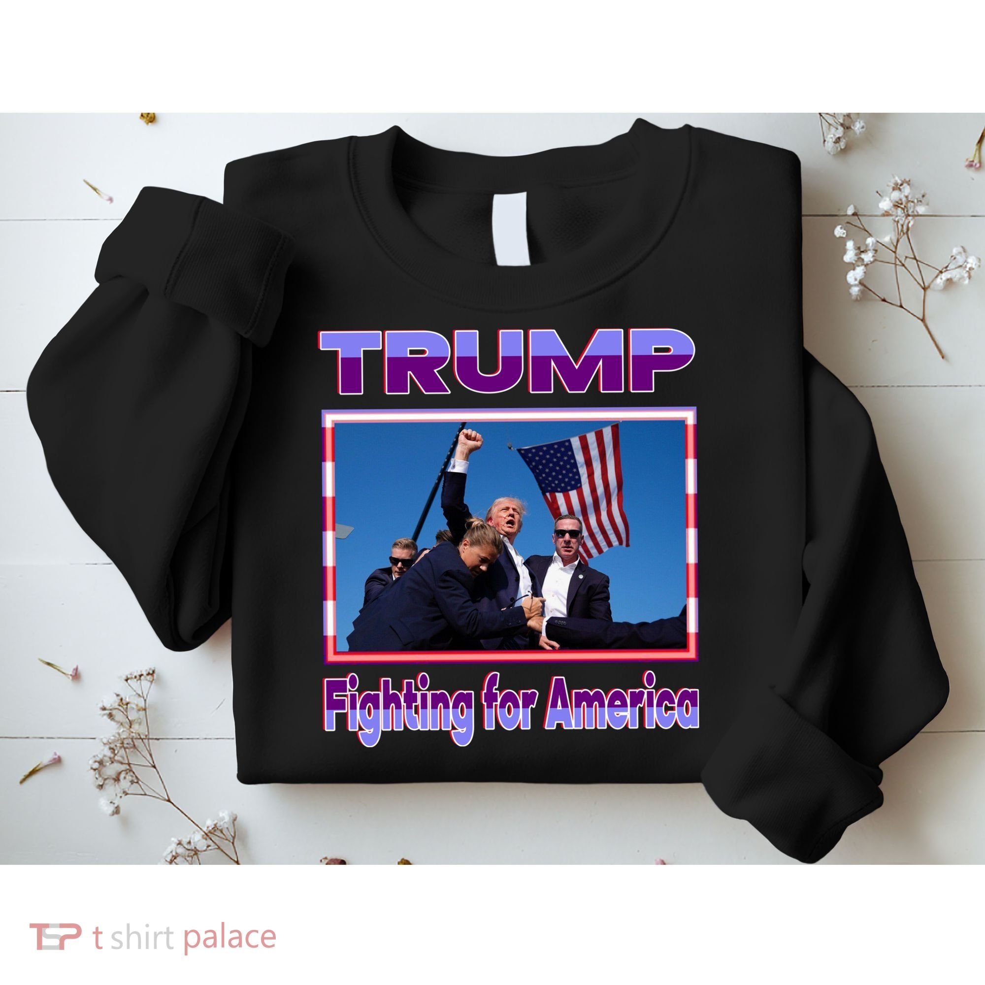 Trump Fighting For America Sweatshirt