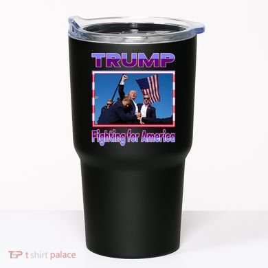 Trump Fighting For America Tumbler