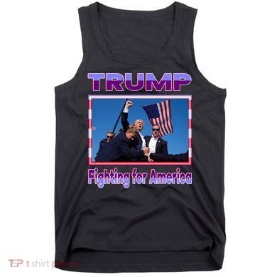 Trump Fighting For America Tank Top