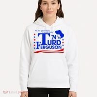 Turd Ferguson For President Election 2024 Hoodie thumb 5
