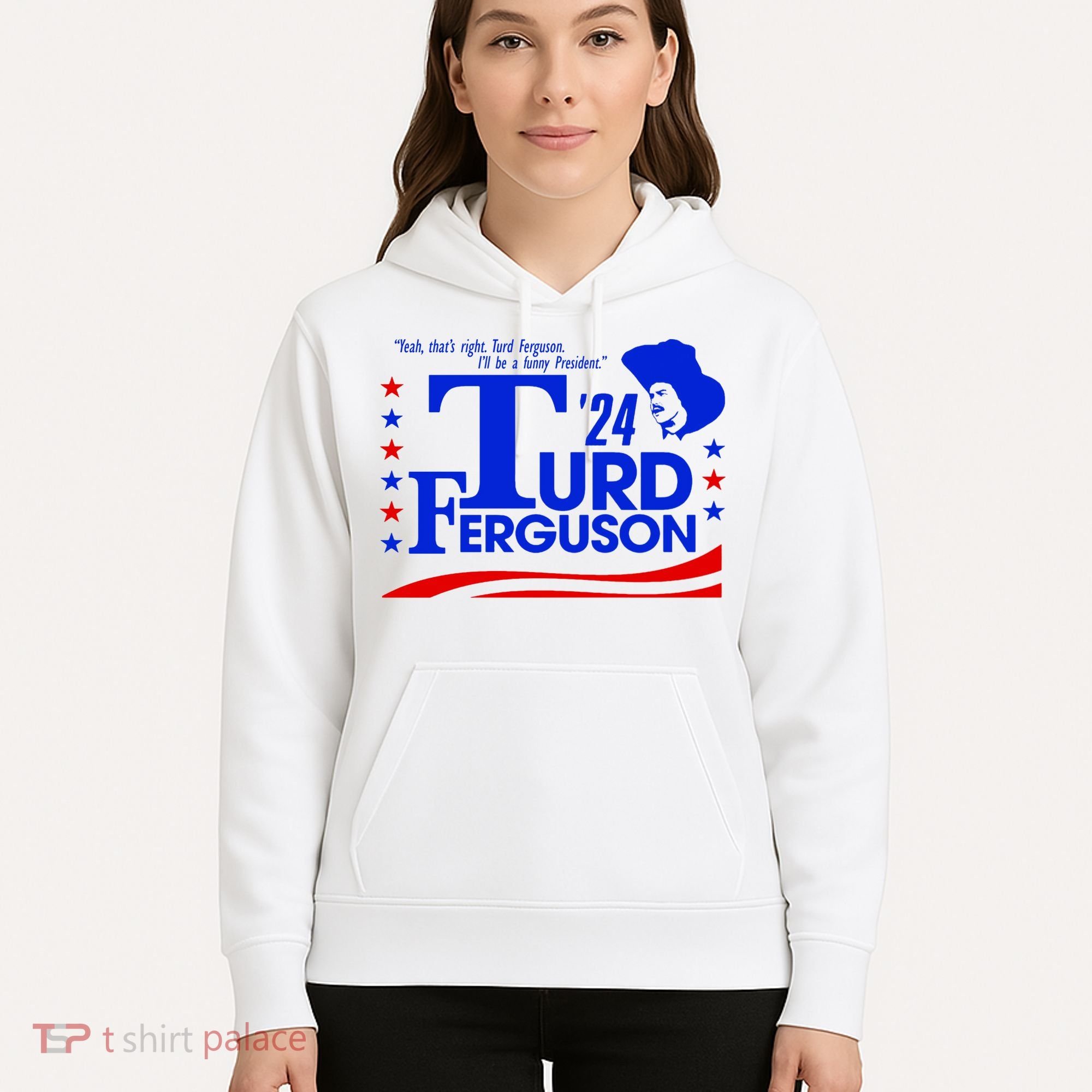 Turd Ferguson For President Election 2024 Hoodie