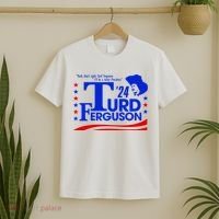 Turd Ferguson For President Election 2024 T-Shirt thumb 2