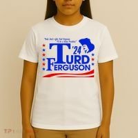 Turd Ferguson For President Election 2024 T-Shirt thumb 4