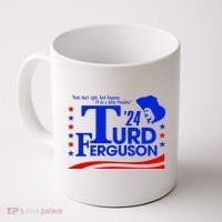 Turd Ferguson For President Election 2024 Coffee Mug thumb 0