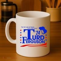Turd Ferguson For President Election 2024 Coffee Mug thumb 4