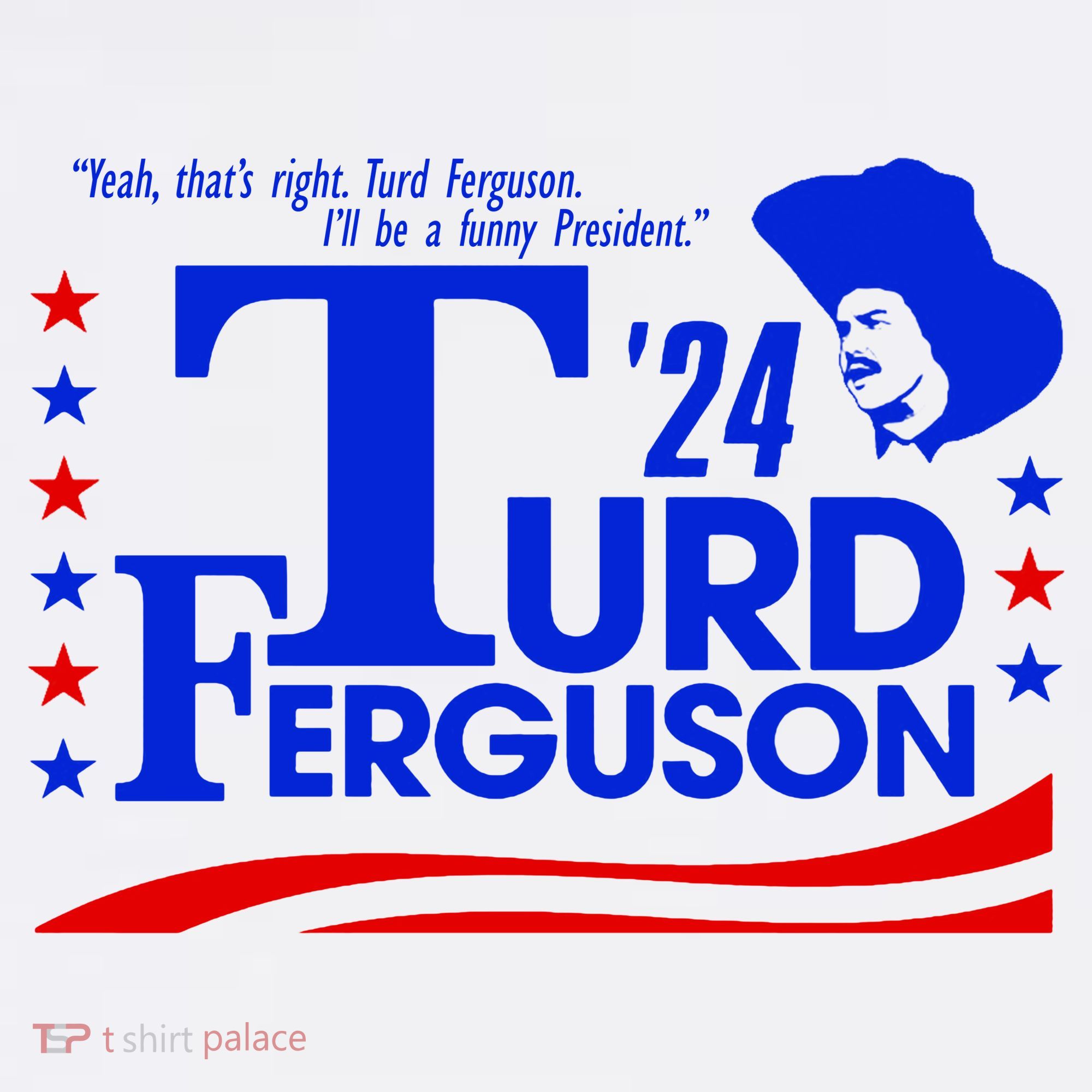 Turd Ferguson For President Election 2024 Women's Hoodie