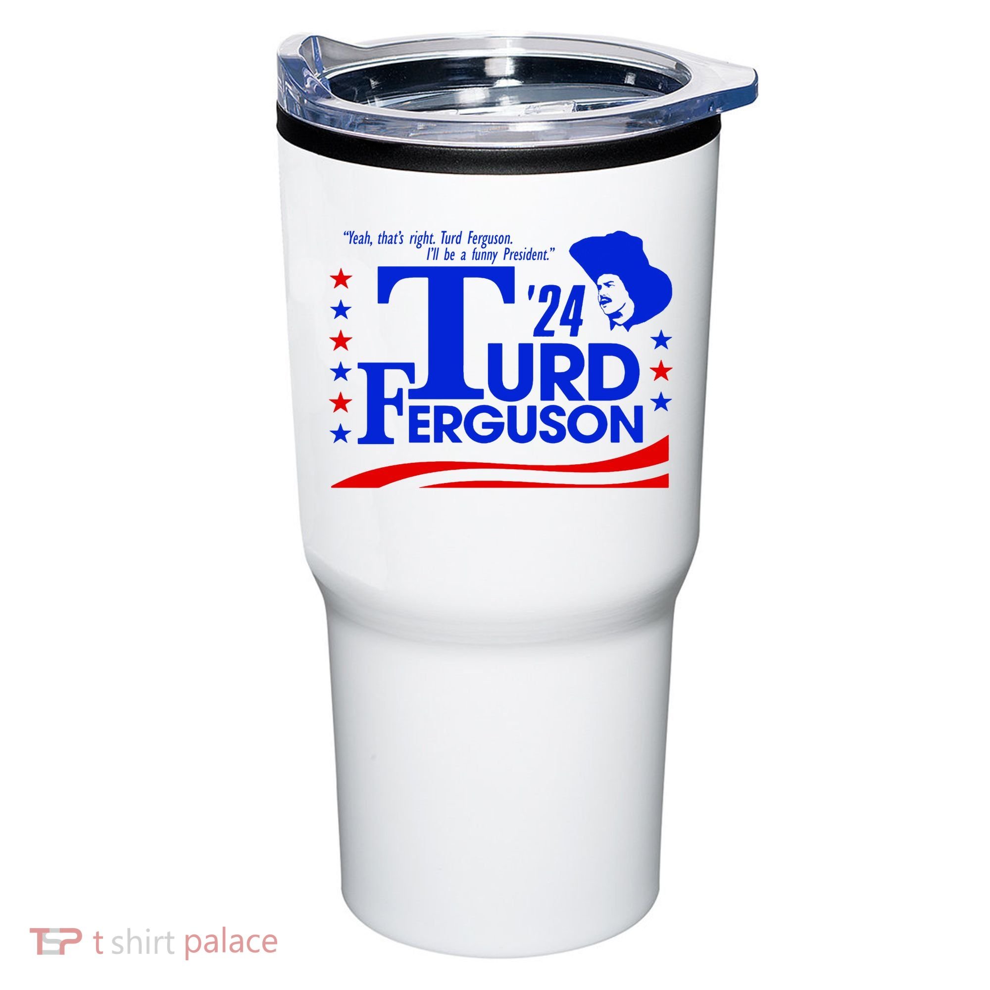 Turd Ferguson For President Election 2024 Tumbler