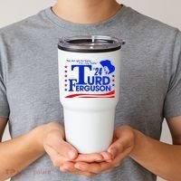 Turd Ferguson For President Election 2024 Tumbler thumb 2