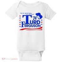 Turd Ferguson For President Election 2024 Baby Bodysuit thumb 0