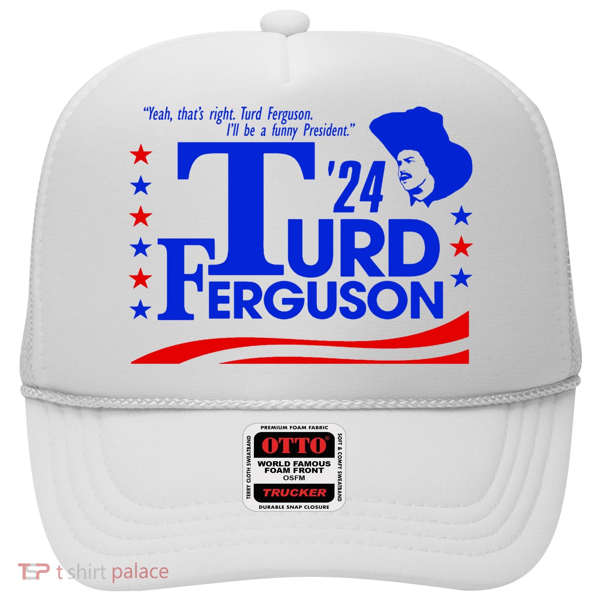 Turd Ferguson For President Election 2024 Hat
