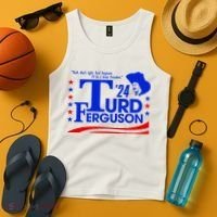 Turd Ferguson For President Election 2024 Tank Top thumb 4