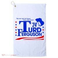Turd Ferguson For President Election 2024 Golf Towel thumb 0