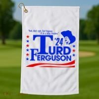 Turd Ferguson For President Election 2024 Golf Towel thumb 1