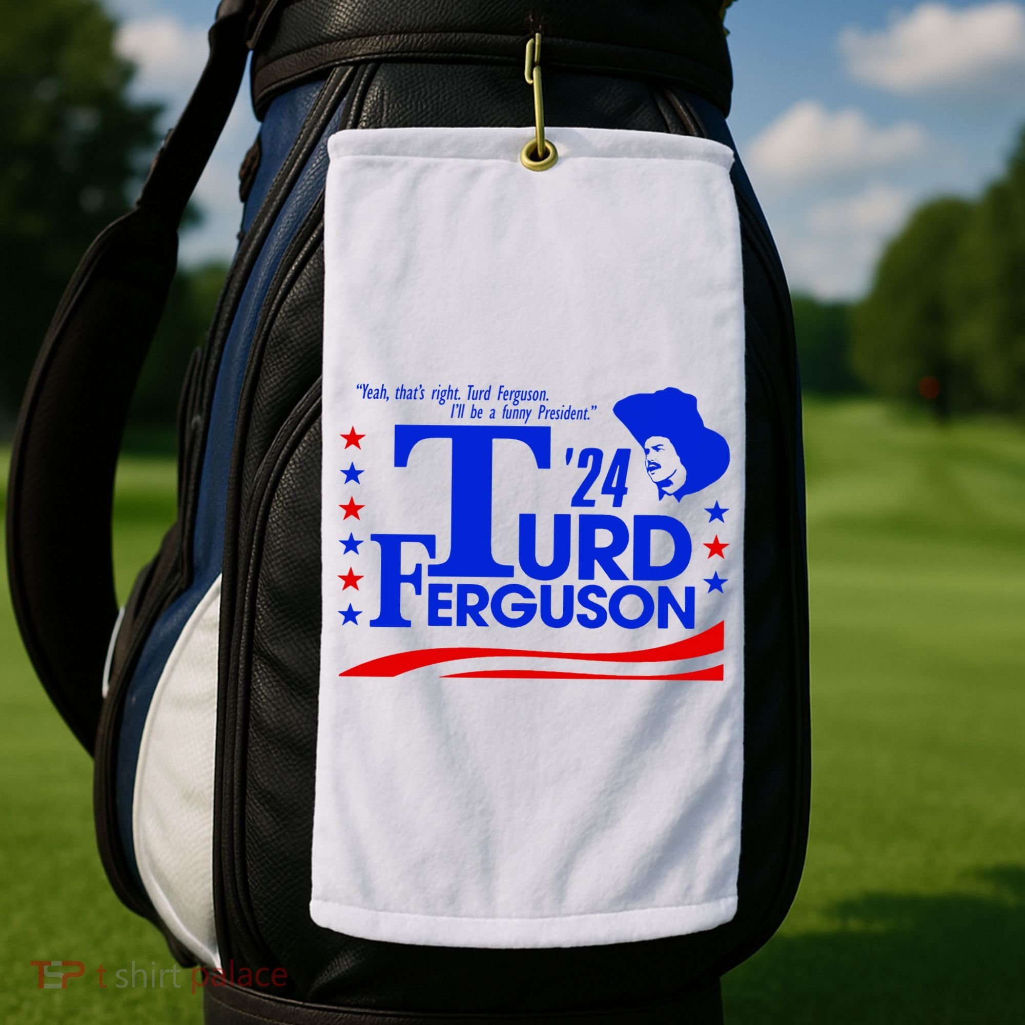 Turd Ferguson For President Election 2024 Golf Towel