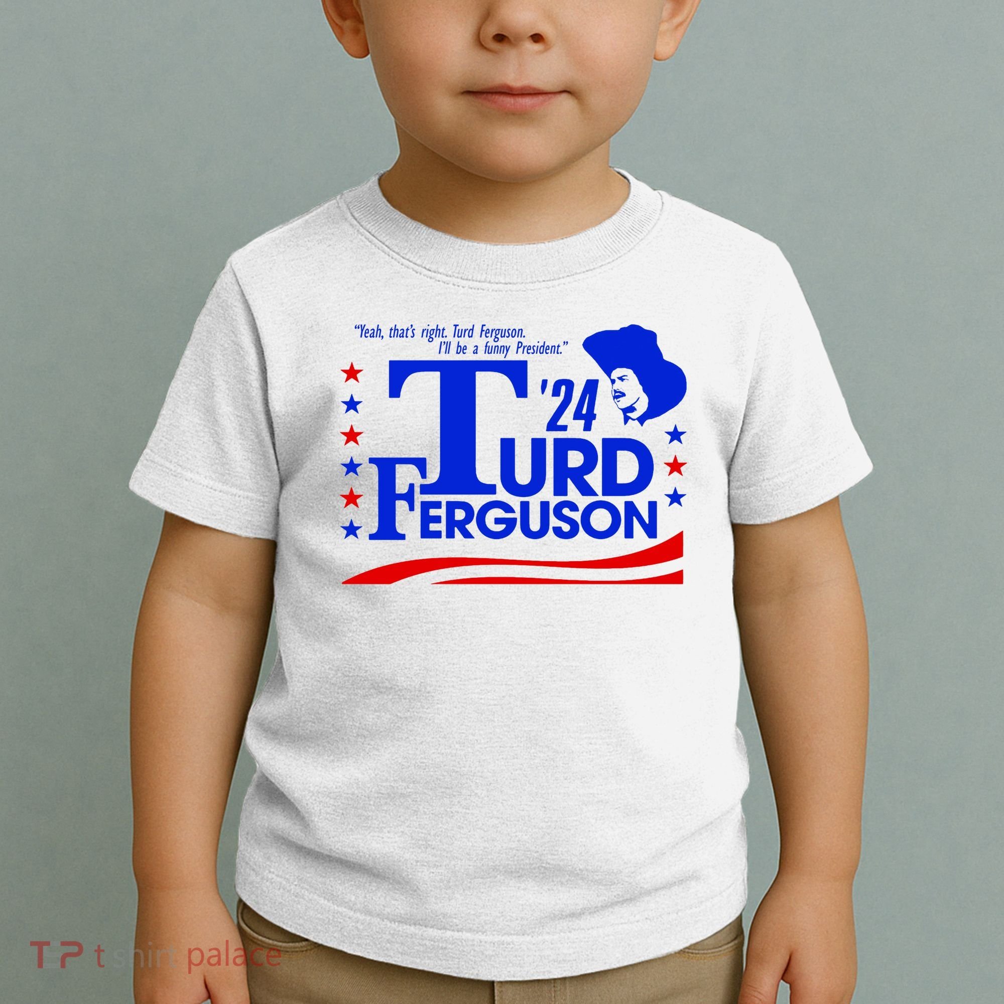 Turd Ferguson For President Election 2024 Toddler T-Shirt